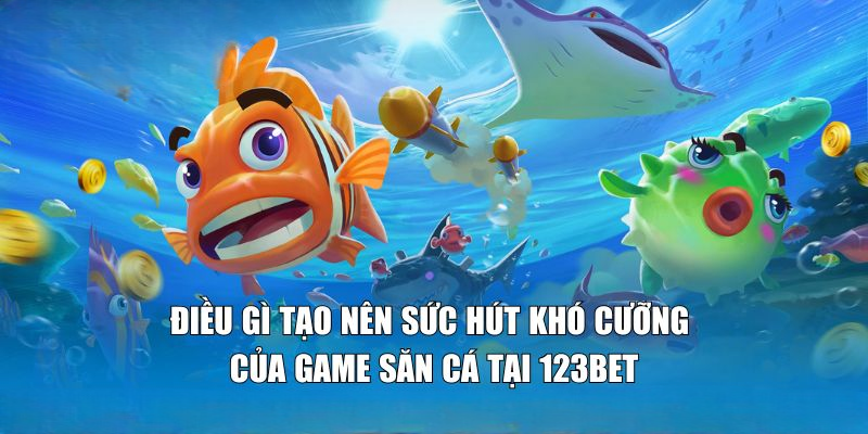 Bắn Cá 123BET - Phá Đảo Đại Dương, Nhận Vạn Quà Khủng